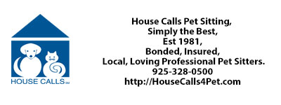 House Calls Pet Sitting, Simply the Best, Est 1981, Bonded, Insured, Local, Loving Professional Pet Sitters. 925-328-0500
